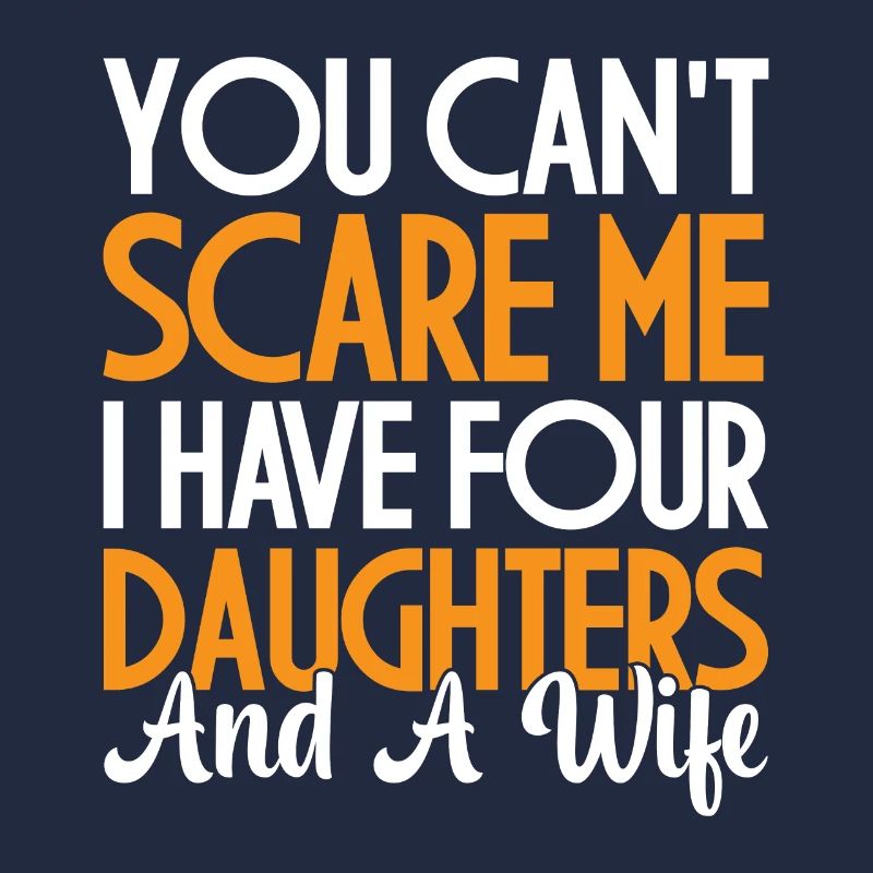 You can't scare me, I've got four