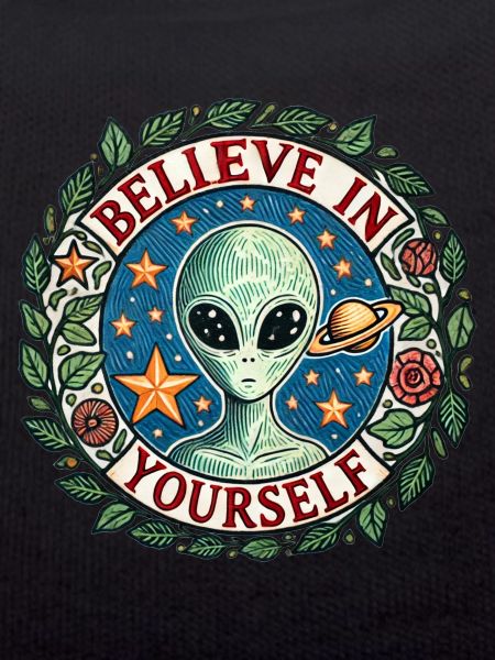 Believe in yourself Alien