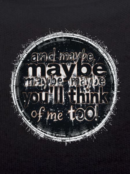 maybe too