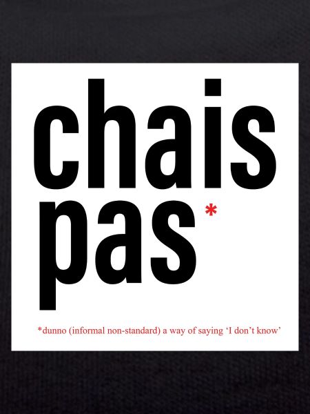 CHAIS PAS / DUNNO