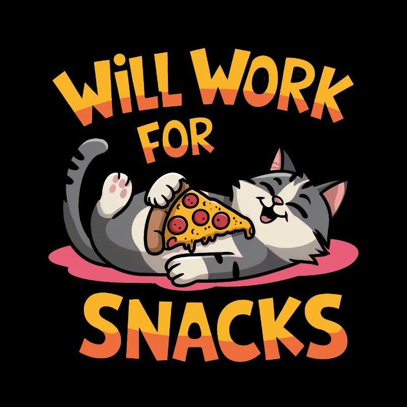 Will Work for Snacks – Lustige Katze mit Pizza