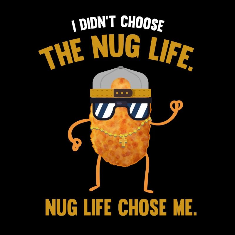 Nug Life Drôles De Poulets Nuggets