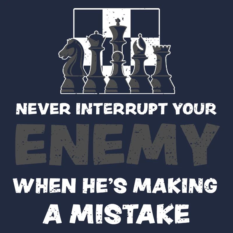 Never Interrupt Your Enemy When...