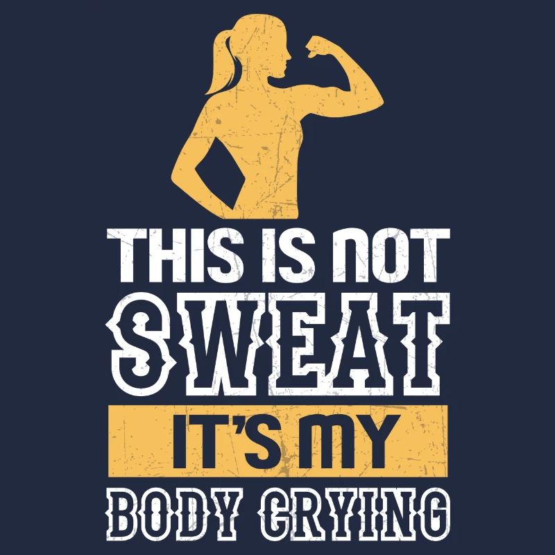This Is Not Sweat It's My Body Crying