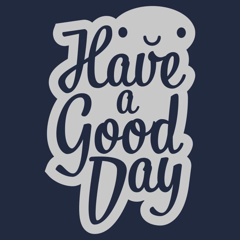 have a good day