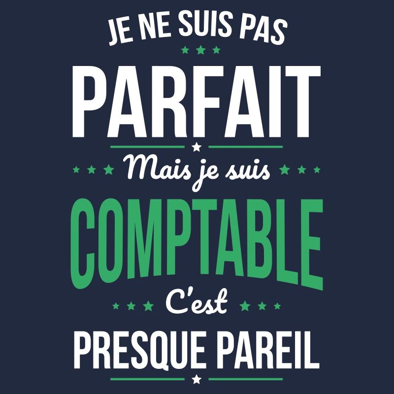 Je ne suis pas parfait mais je suis comptable