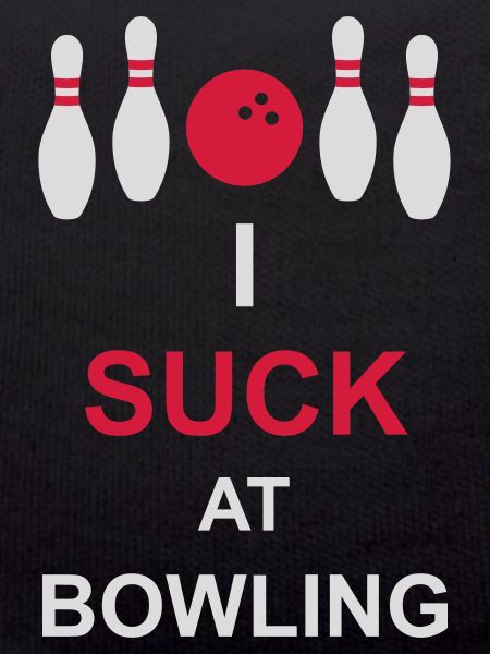 I suck at bowling