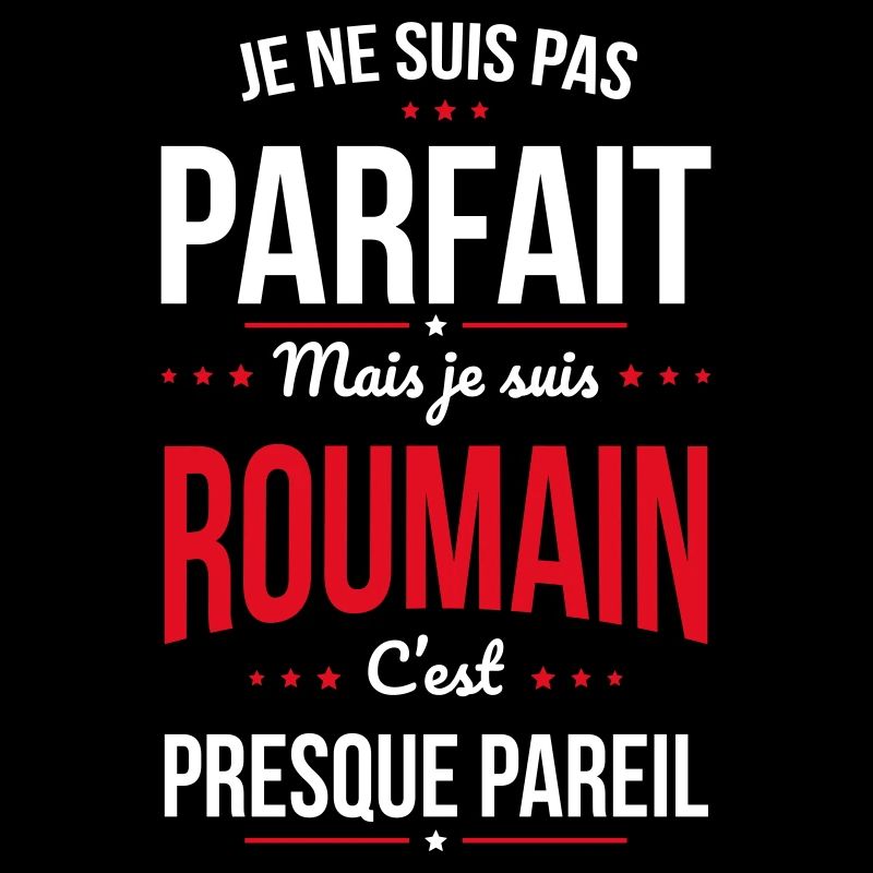 Je ne suis pas parfait mais je suis Roumain