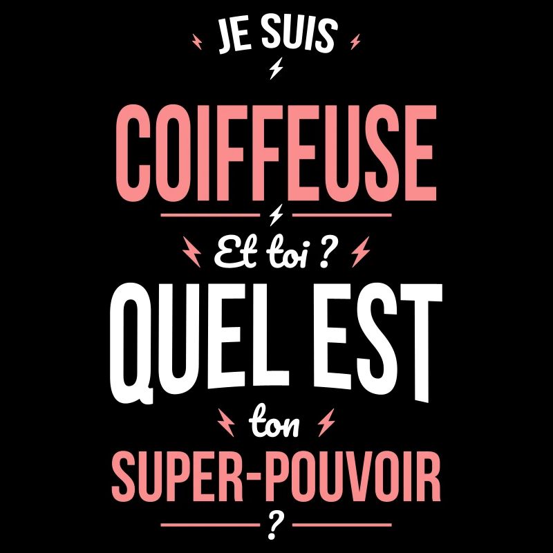 Je suis coiffeuse - Super-pouvoir