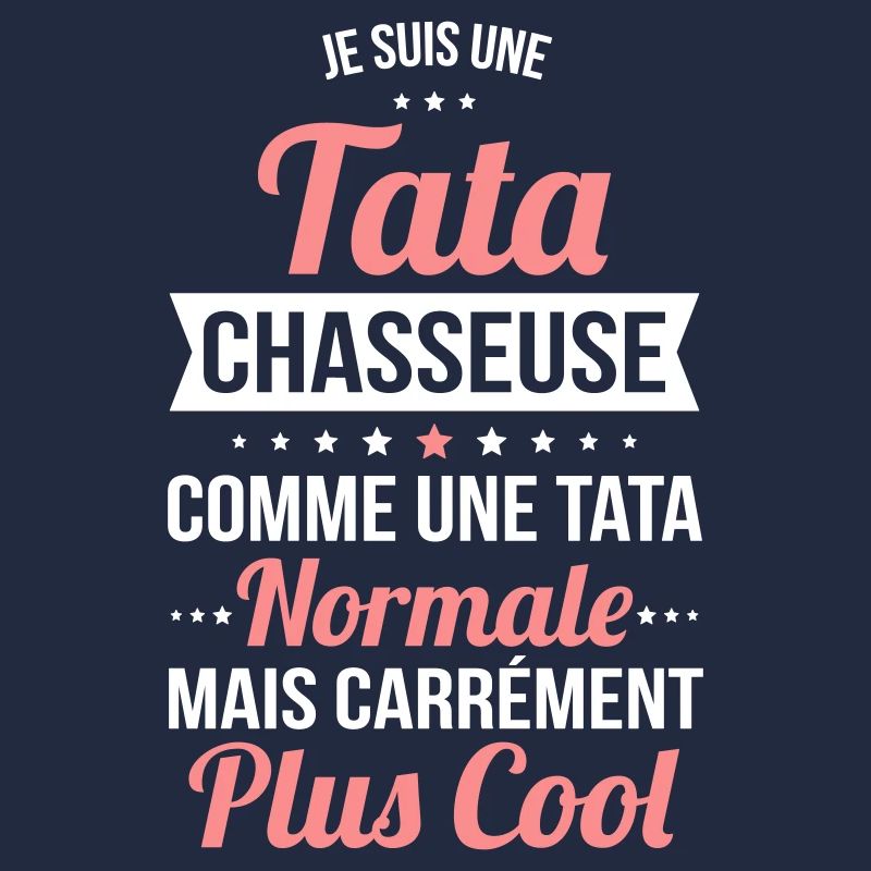 Tata chasseuse comme une tata normale plus cool