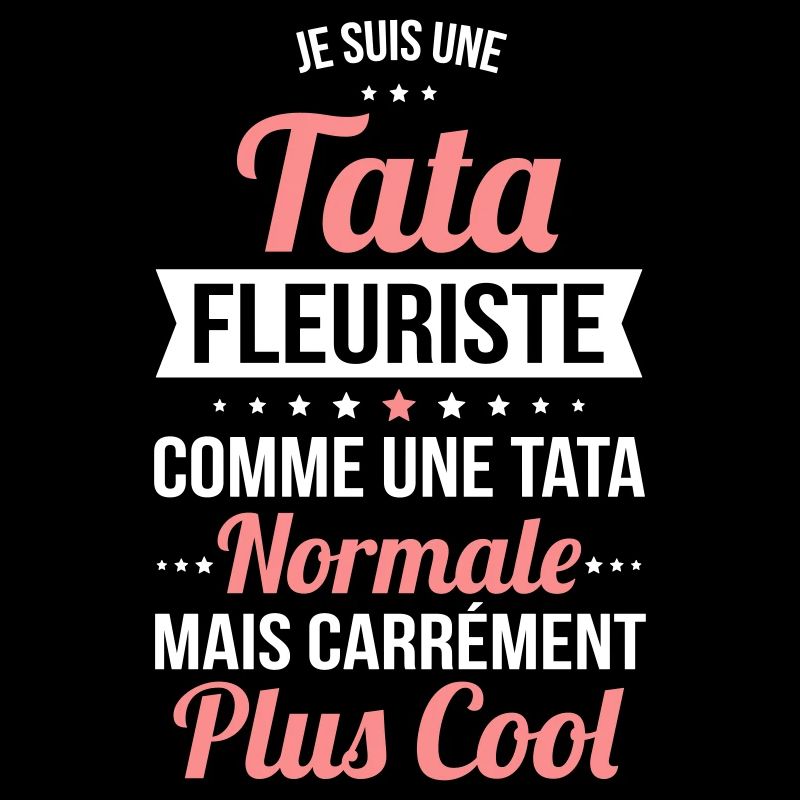 Tata fleuriste comme une tata normale plus cool