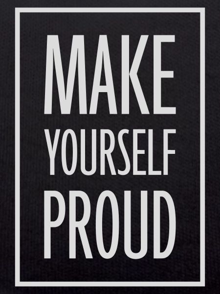 make yourself proud quote