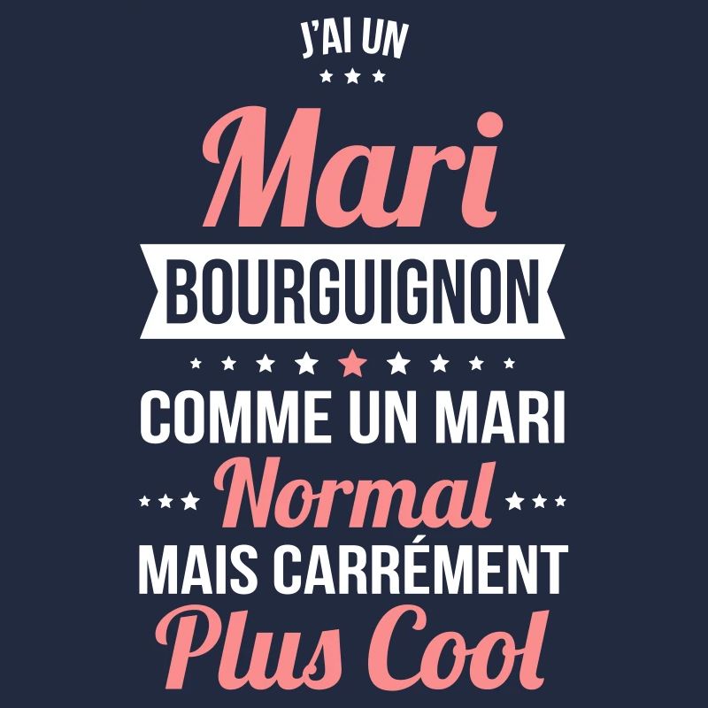 J'ai un mari Bourguignon plus cool