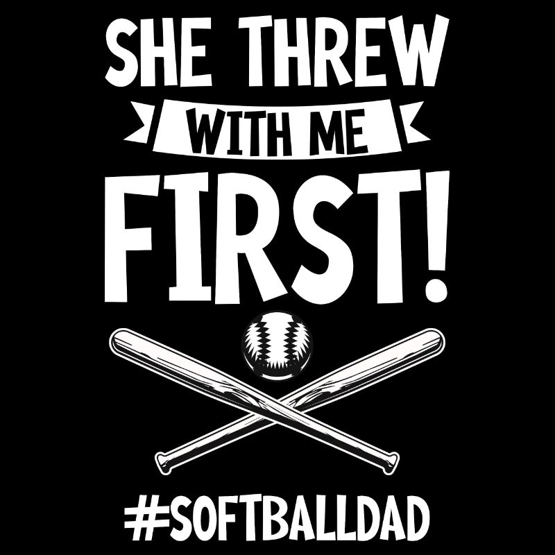She Threw With Me First #softballdad 4