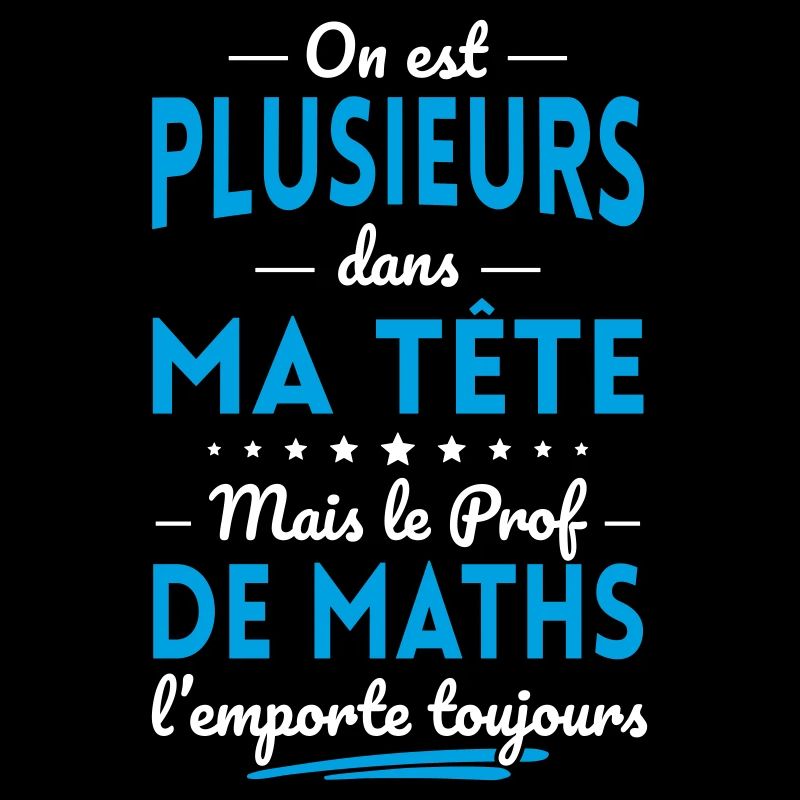 Plusieurs dans tête le Prof de Maths l'emporte