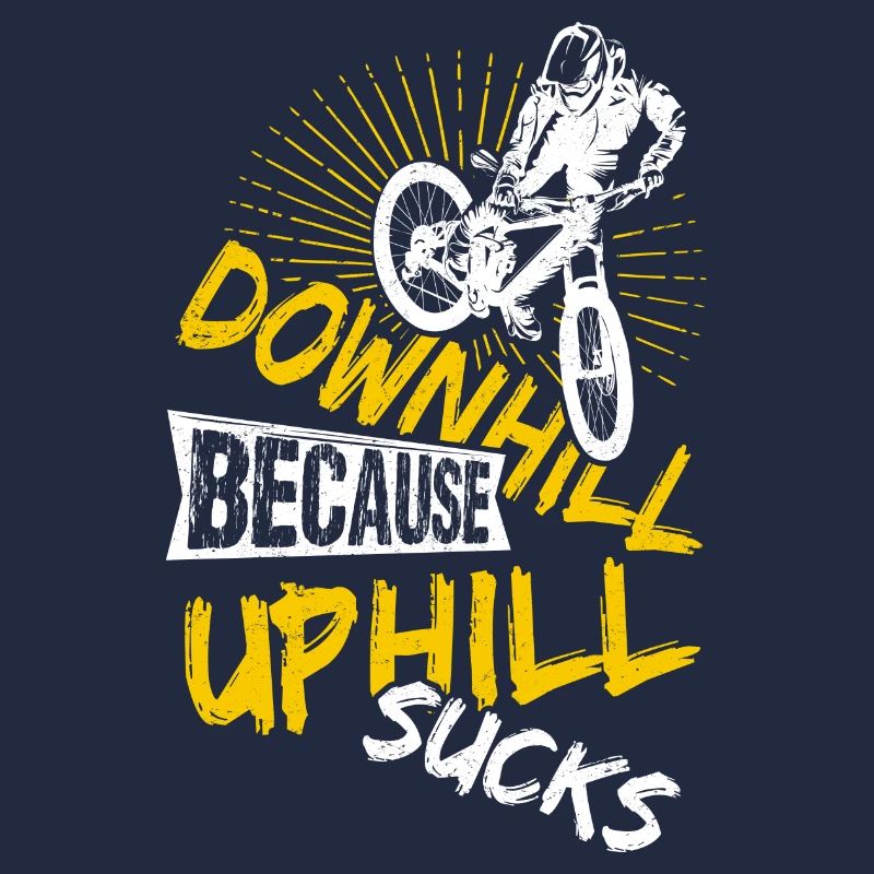 Downhill Because Uphill Sucks MTB Bicycles Ber