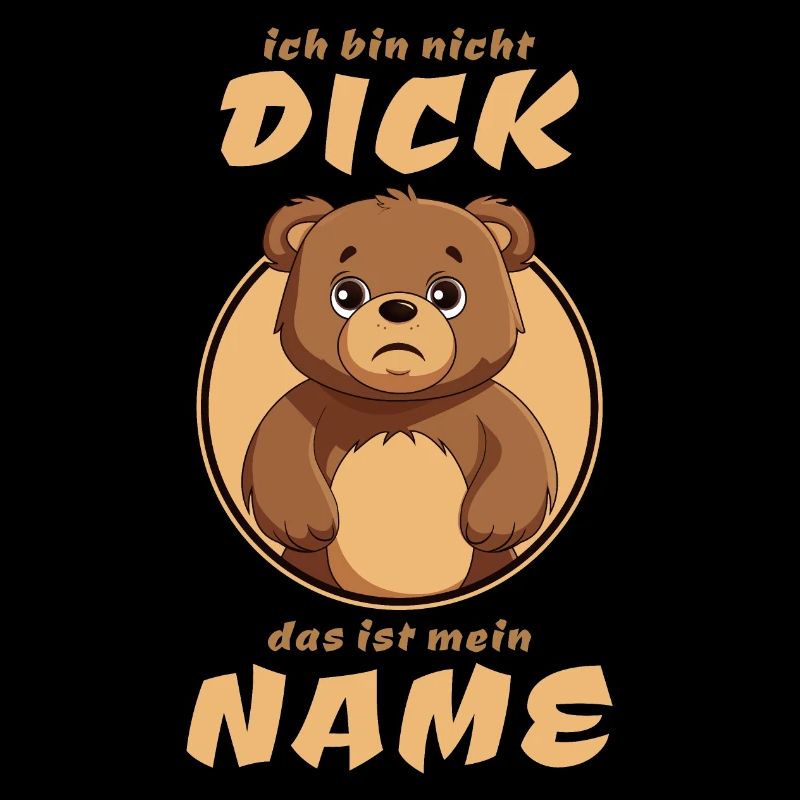 Lustiger Spruch - Ich bin nicht Dick teddy