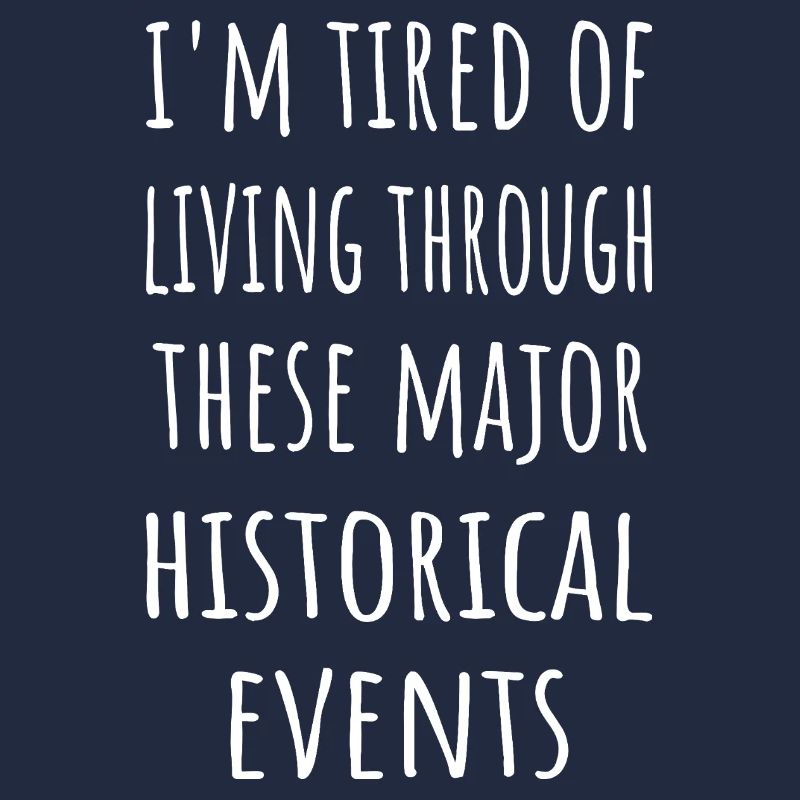 Müde, diese historischen Ereignisse zu durchleben