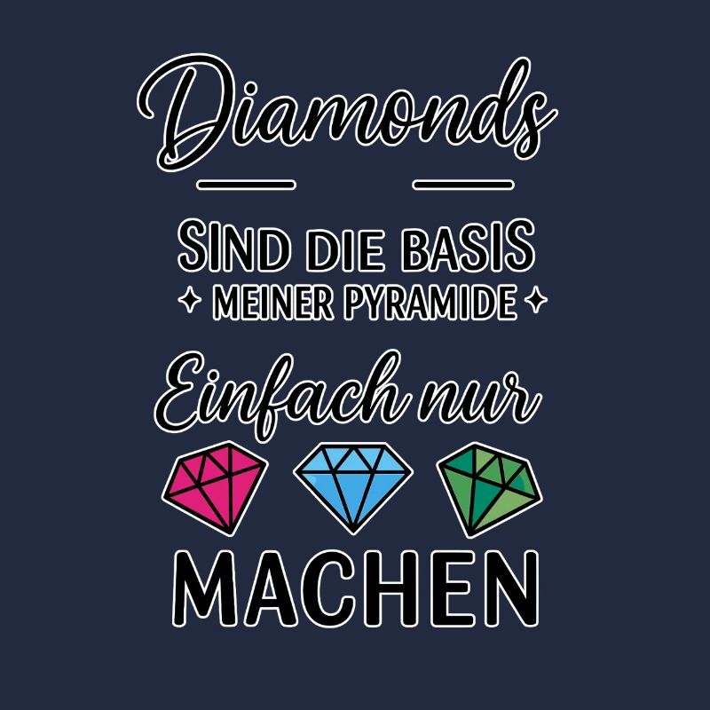 Diamonds sind die Basis meiner Pyramide