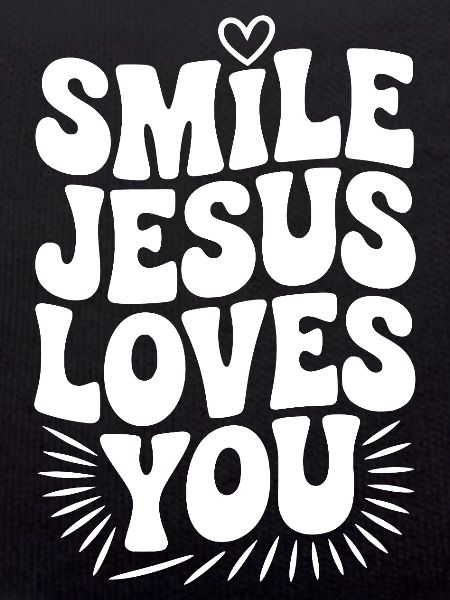 Smile Jesus Love You