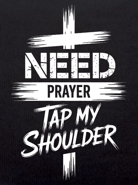Need Prayer Cross Tee
