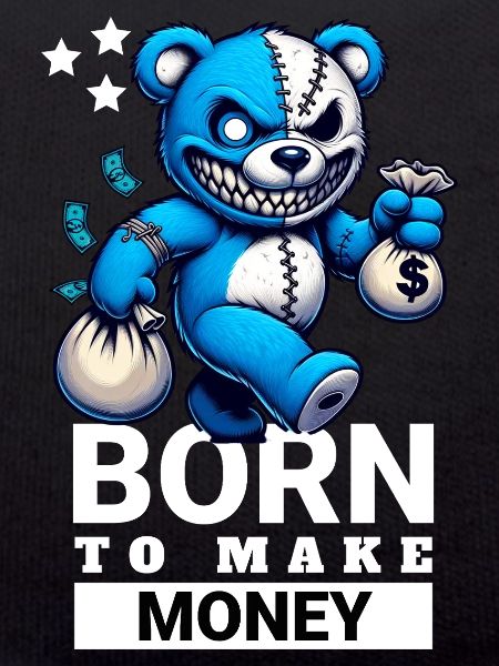 Born to make Money