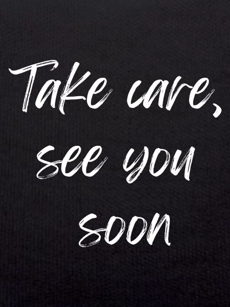 - see you soon
