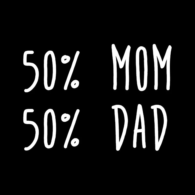 50% maman - 50 pour cent papa