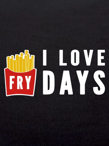 I Love Fry Days