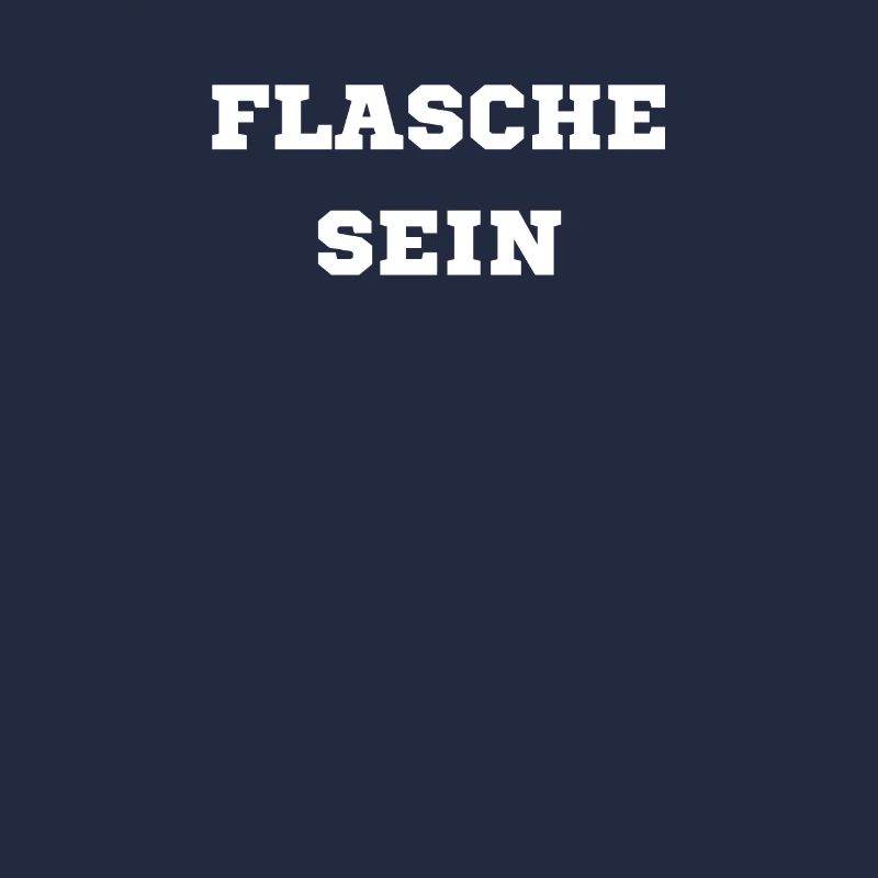 Flasche sein