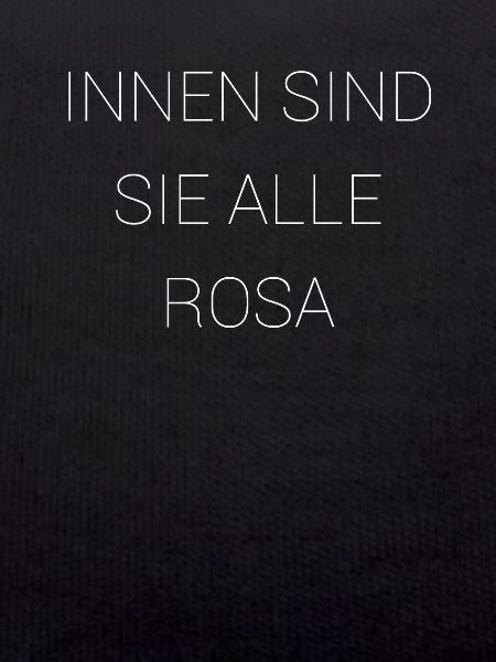 innen sind sie alle rosa