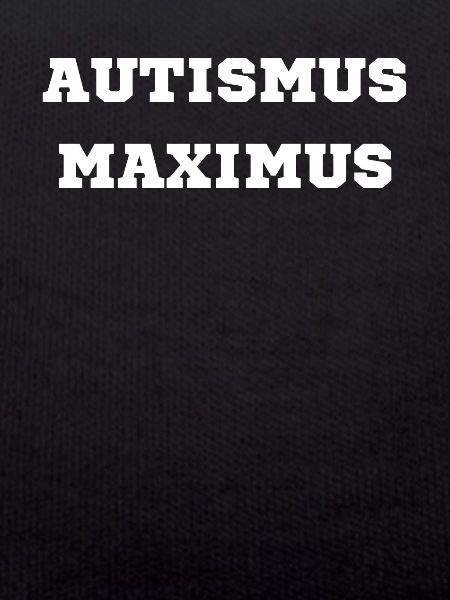 Autismus Maximus