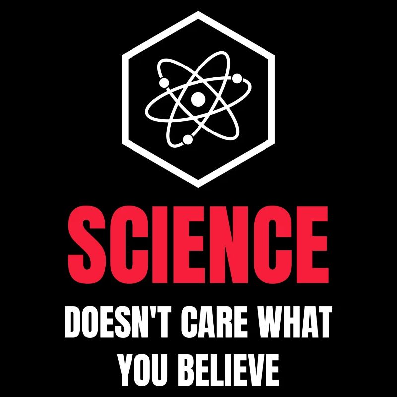 la science ne se soucie pas de ce que vous croyez