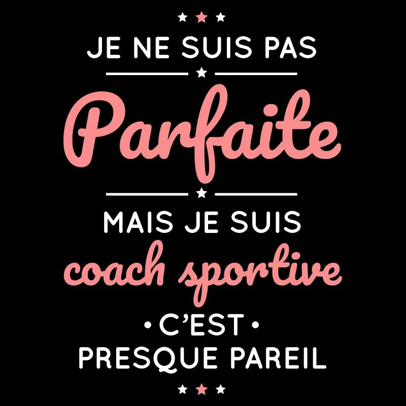 Pas parfaite mais je suis coach sportive