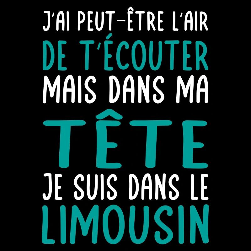 Dans ma tête je suis dans le Limousin