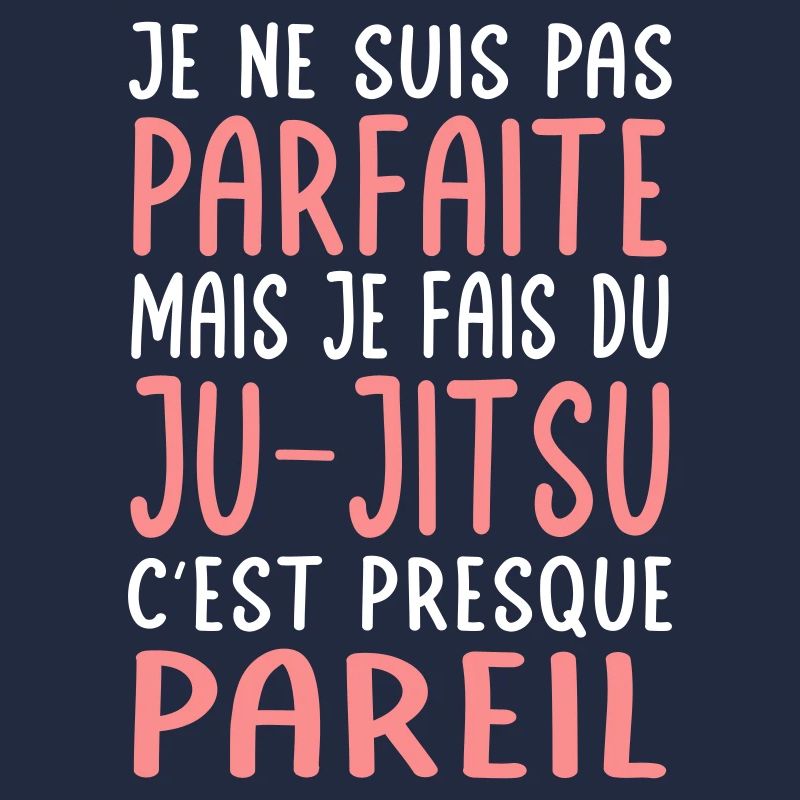 Je ne suis pas parfaite mais je fais du ju-jitsu