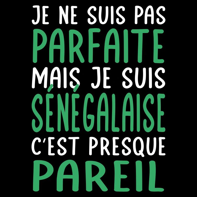 Je ne suis pas parfaite mais je suis Sénégalaise