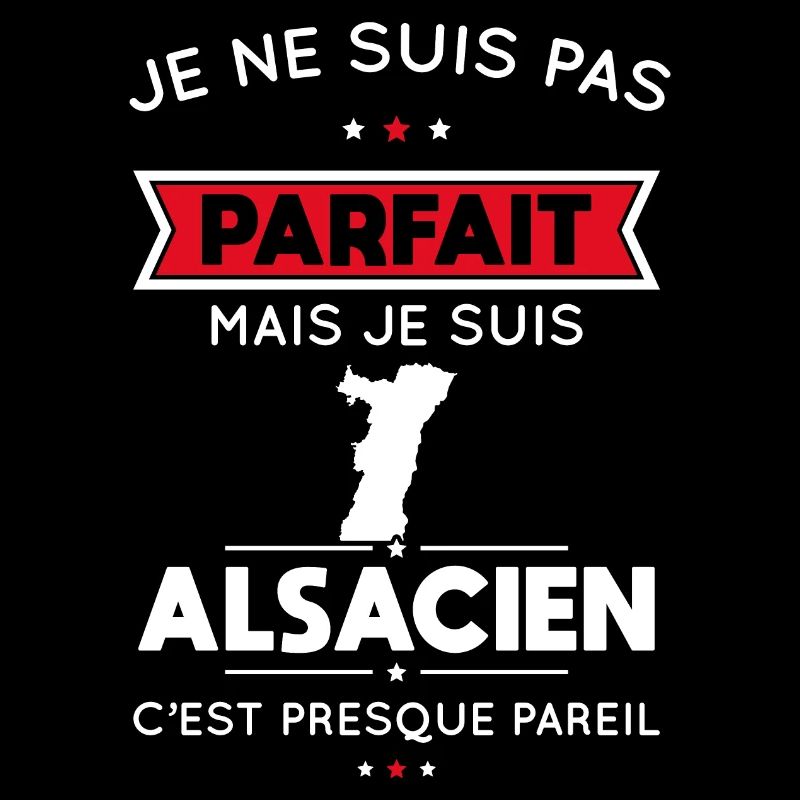 Je ne suis pas parfait mais je suis Alsacien