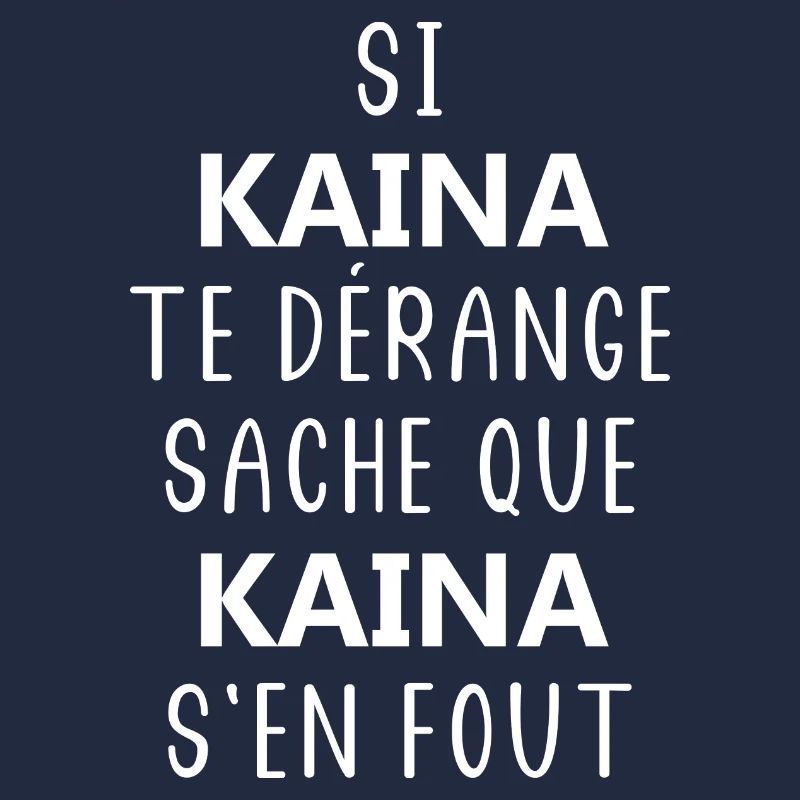 Si KAINA te derange sache que KAINA
