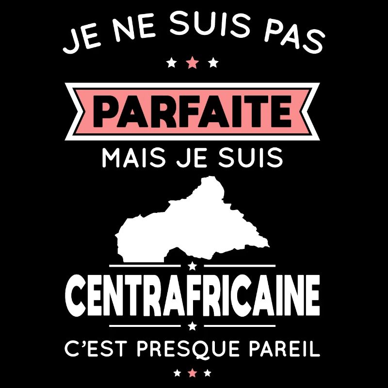 Pas parfaite mais je suis Centrafricaine
