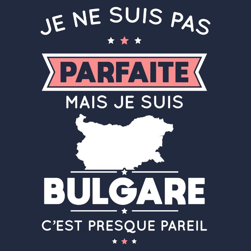 Je ne suis pas parfaite mais je suis Bulgare