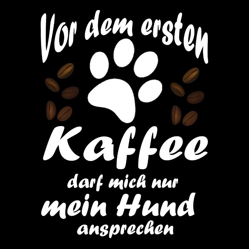 Vor dem ersten Kaffee Geschenk Hund