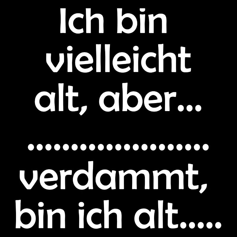 Ich bin alt