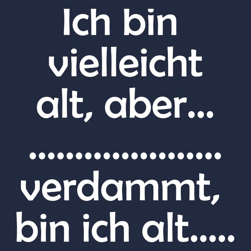 Ich bin alt