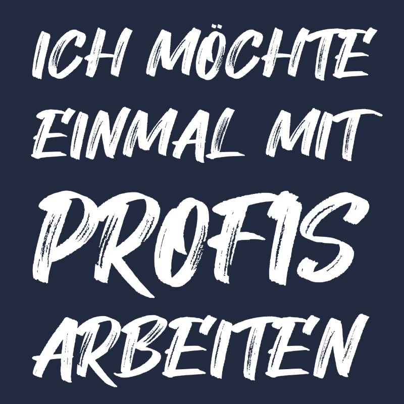 Einmal mit Profis arbeiten Lustig Spruch Geschenk