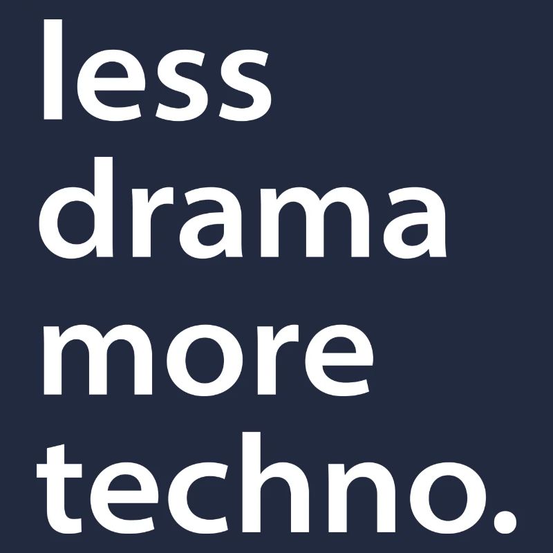 Moins de drame plus de techno cadeau rave disant