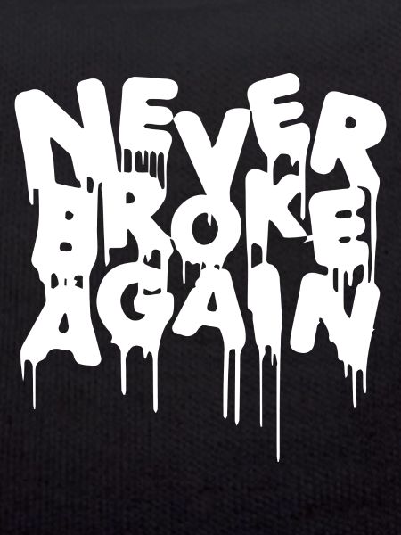 Never broke again