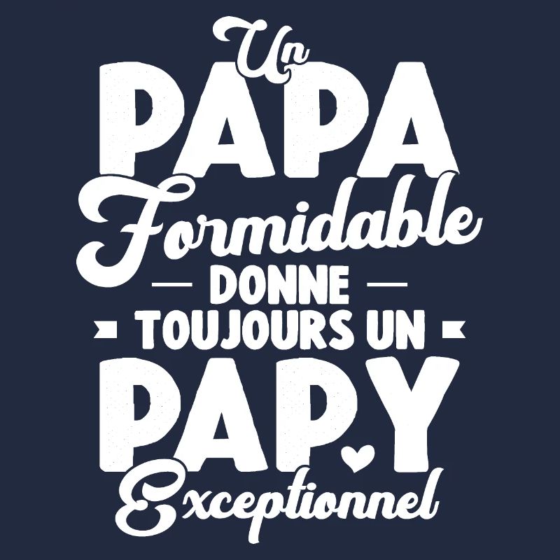 Un Papa Formidable Donne Un Papy Exceptionnel