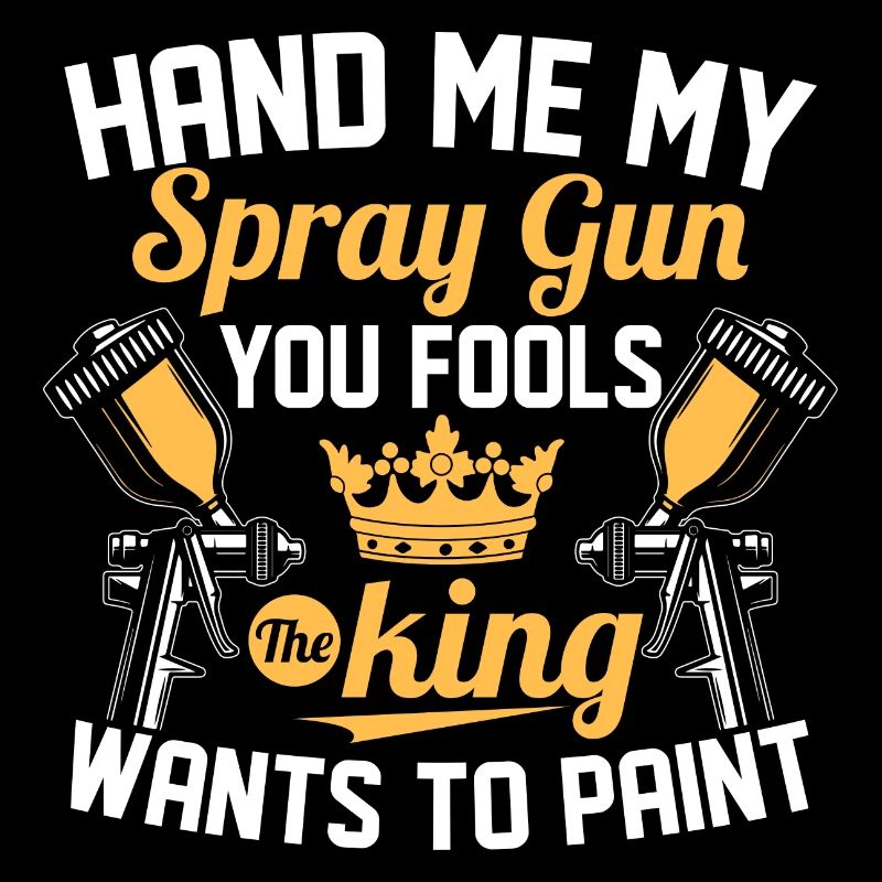 Donnez-moi mon pistolet de pulvérisation Vous les imbéciles Auto Body Painter