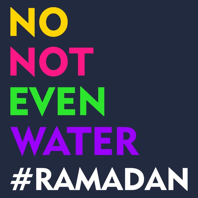 No Not Even Water Ramadan